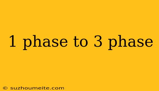 1 Phase To 3 Phase