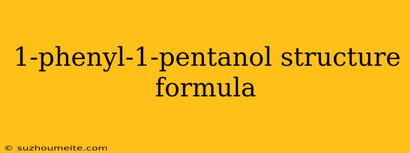 1-phenyl-1-pentanol Structure Formula