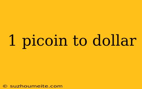 1 Picoin To Dollar