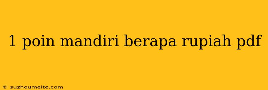 1 Poin Mandiri Berapa Rupiah Pdf