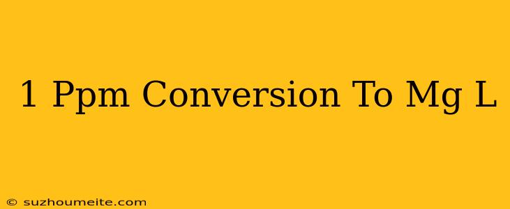 1 Ppm Conversion To Mg/l