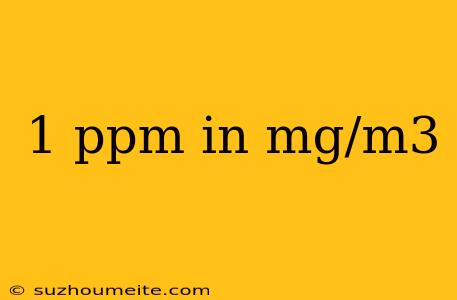 1 Ppm In Mg/m3