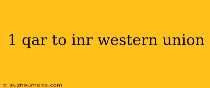 1 Qar To Inr Western Union