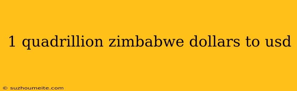 1 Quadrillion Zimbabwe Dollars To Usd