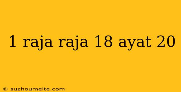 1 Raja Raja 18 Ayat 20