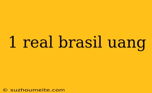 1 Real Brasil Uang