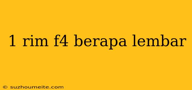 1 Rim F4 Berapa Lembar