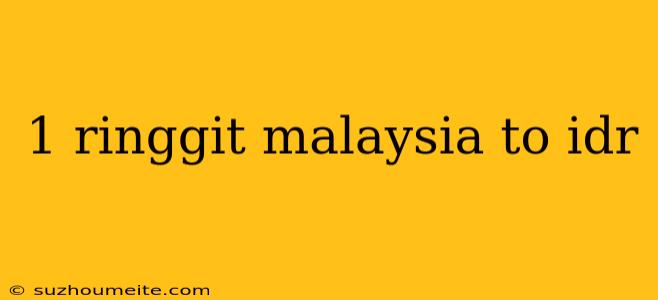 1 Ringgit Malaysia To Idr