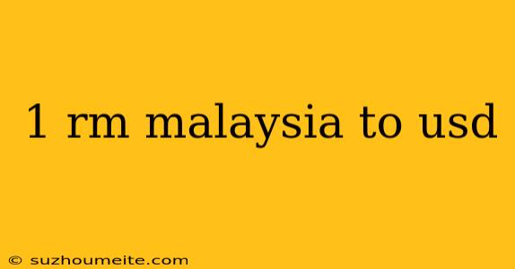 1 Rm Malaysia To Usd