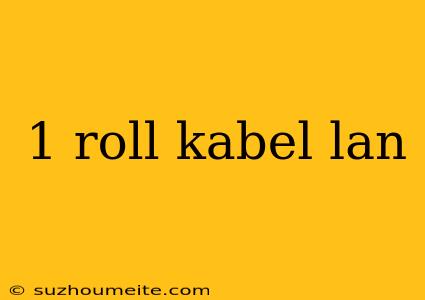 1 Roll Kabel Lan