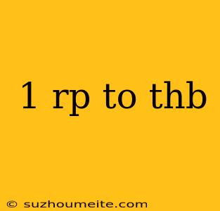 1 Rp To Thb