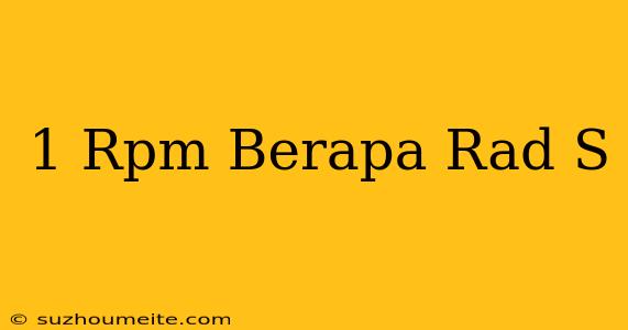 1 Rpm Berapa Rad/s