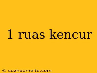 1 Ruas Kencur