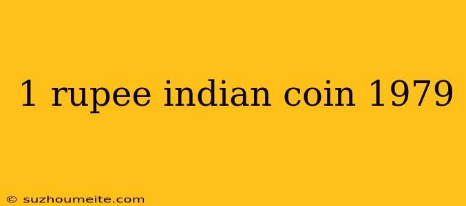 1 Rupee Indian Coin 1979