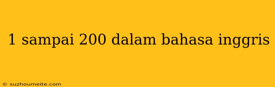 1 Sampai 200 Dalam Bahasa Inggris