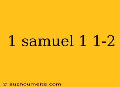 1 Samuel 1 1-2