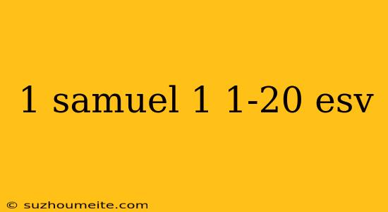 1 Samuel 1 1-20 Esv