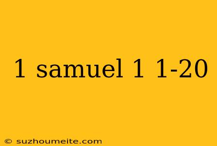 1 Samuel 1 1-20