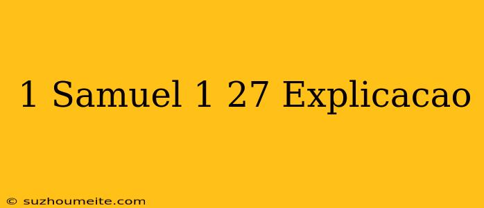 1 Samuel 1 27 Explicação