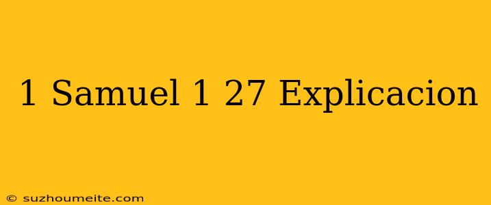 1 Samuel 1 27 Explicación