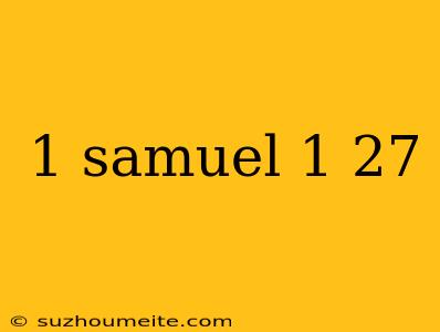 1 Samuel 1 27