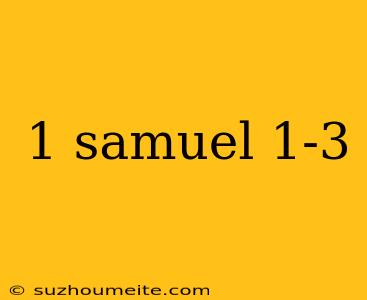 1 Samuel 1-3