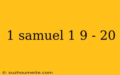 1 Samuel 1 9 - 20