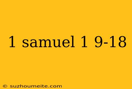 1 Samuel 1 9-18