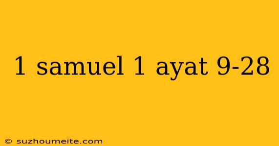 1 Samuel 1 Ayat 9-28