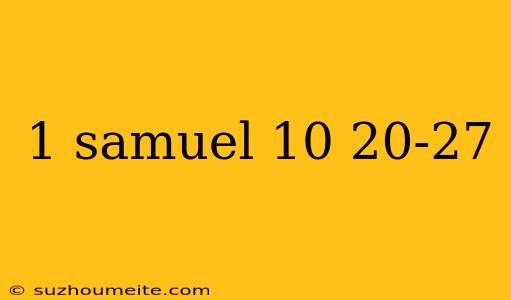 1 Samuel 10 20-27