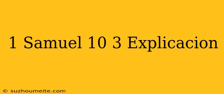 1 Samuel 10 3 Explicación