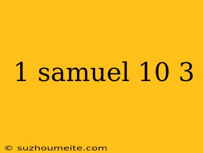 1 Samuel 10 3