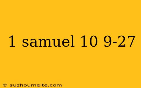 1 Samuel 10 9-27