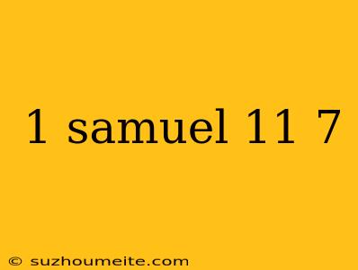 1 Samuel 11 7