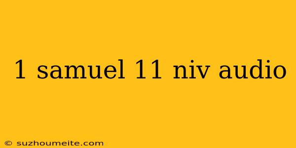 1 Samuel 11 Niv Audio