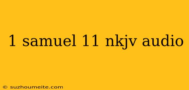 1 Samuel 11 Nkjv Audio