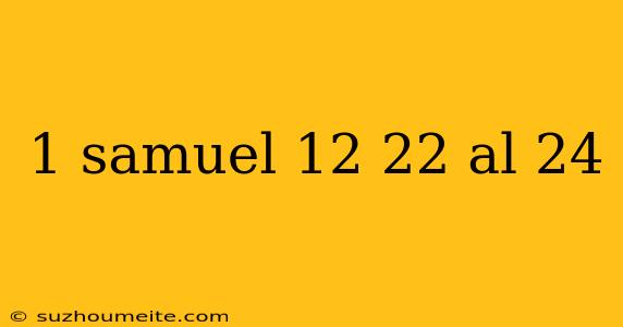 1 Samuel 12 22 Al 24