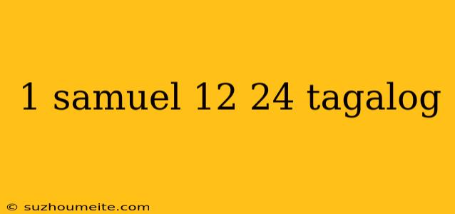 1 Samuel 12 24 Tagalog