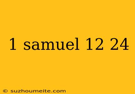 1 Samuel 12 24