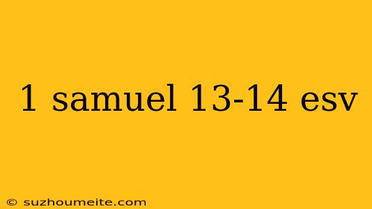 1 Samuel 13-14 Esv