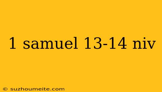 1 Samuel 13-14 Niv