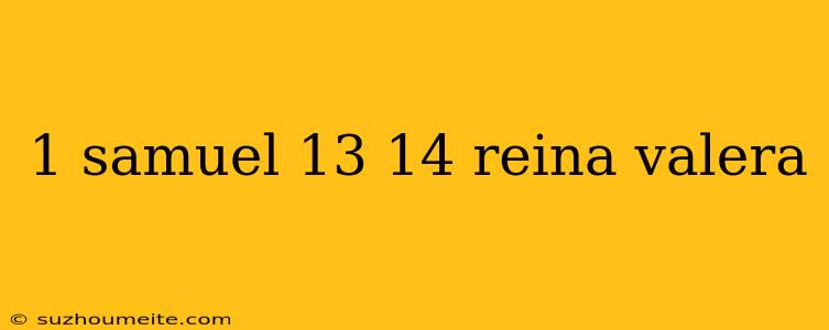 1 Samuel 13 14 Reina Valera