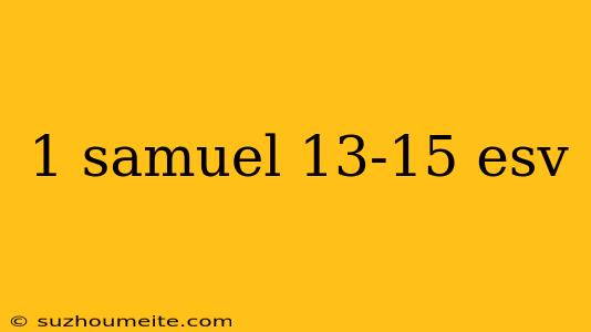 1 Samuel 13-15 Esv