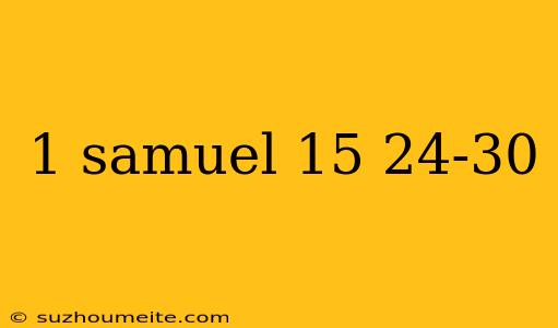 1 Samuel 15 24-30