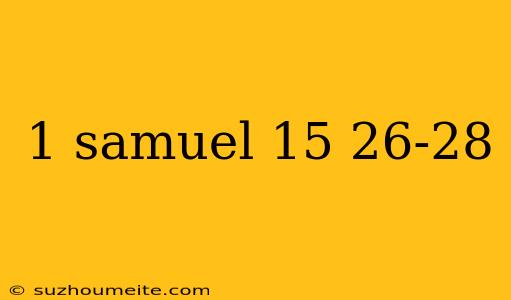 1 Samuel 15 26-28