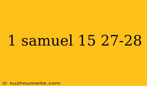 1 Samuel 15 27-28