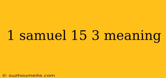 1 Samuel 15 3 Meaning