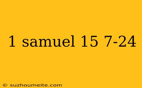 1 Samuel 15 7-24