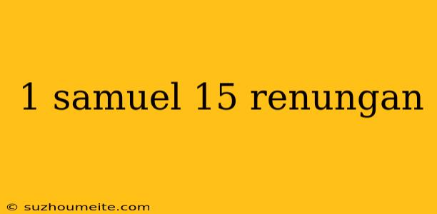 1 Samuel 15 Renungan