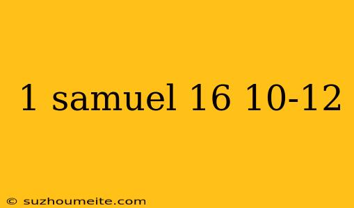 1 Samuel 16 10-12